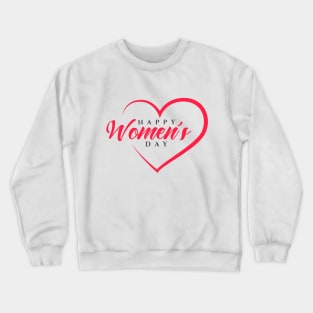 happy women's day Crewneck Sweatshirt